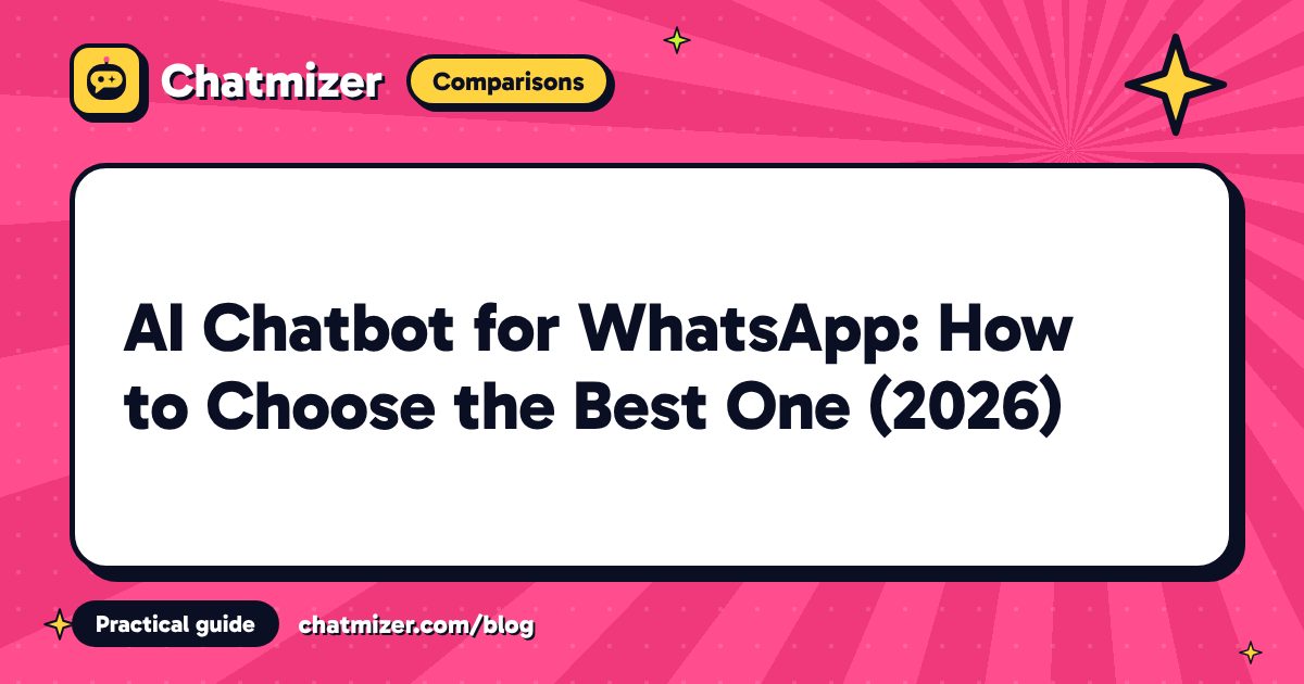 AI Chatbot for WhatsApp: How to Choose the Best One (2026) — Chatmizer guide