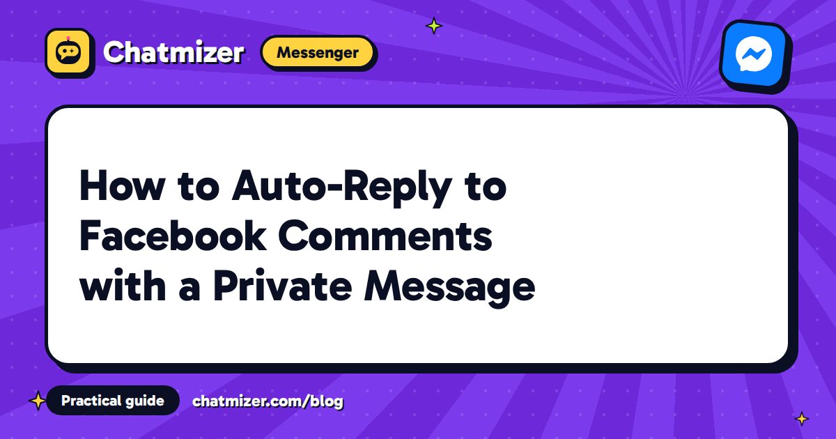 How to Auto-Reply to Facebook Comments with a Private Message — Chatmizer guide