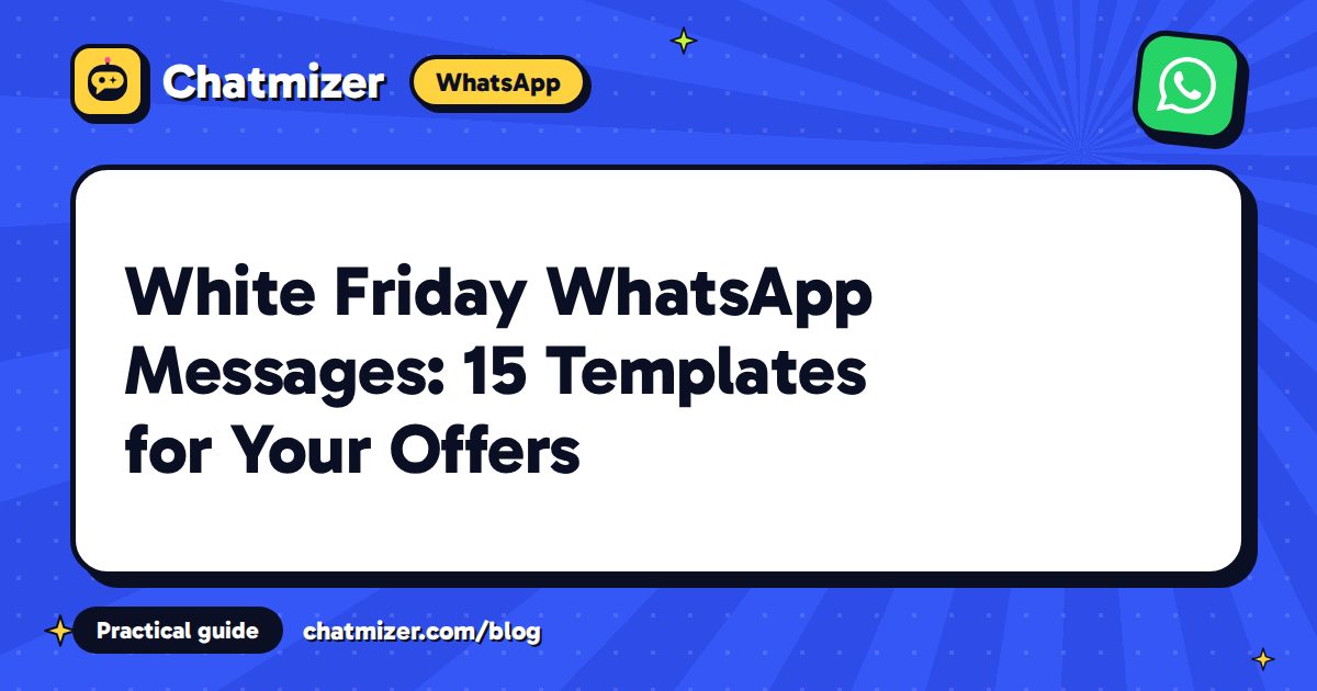 White Friday WhatsApp Messages: 15 Templates for Your Offers — Chatmizer guide